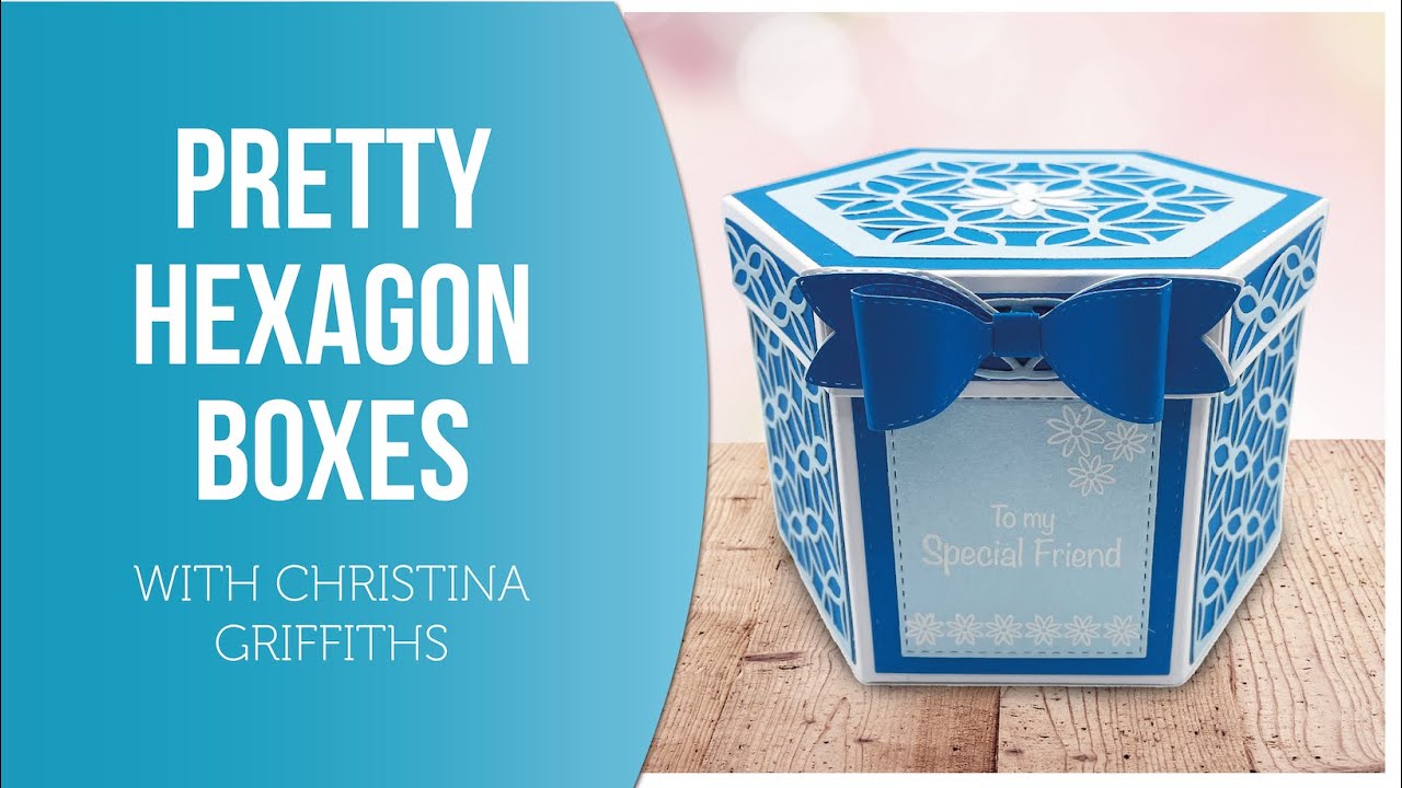 Hexagon Gift Box Tutorial with Christina Griffiths