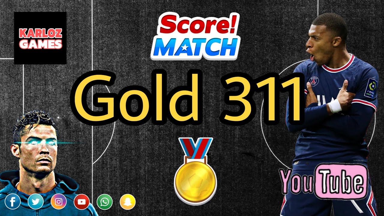 Score! Match .- Gold 311 🏅🏆🤴