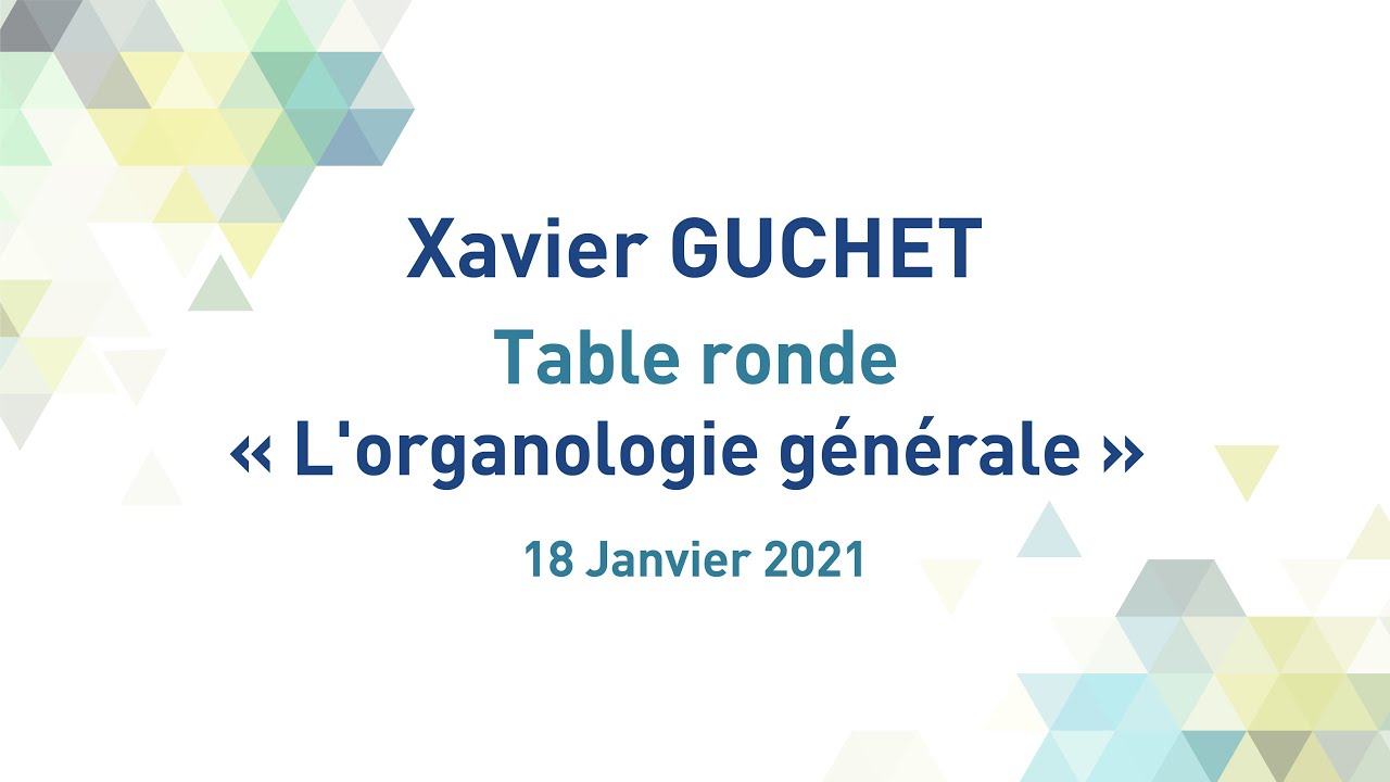 L'organologie générale: Xavier Guchet