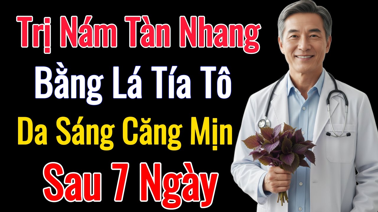 C&aacute;ch Trị N&aacute;m, T&agrave;n Nhang Bằng L&aacute; T&iacute;a T&ocirc; Tại Nh&agrave; &ndash; Gi&uacute;p Da S&aacute;ng Mịn Chỉ Sau 7 Ng&agrave;y!