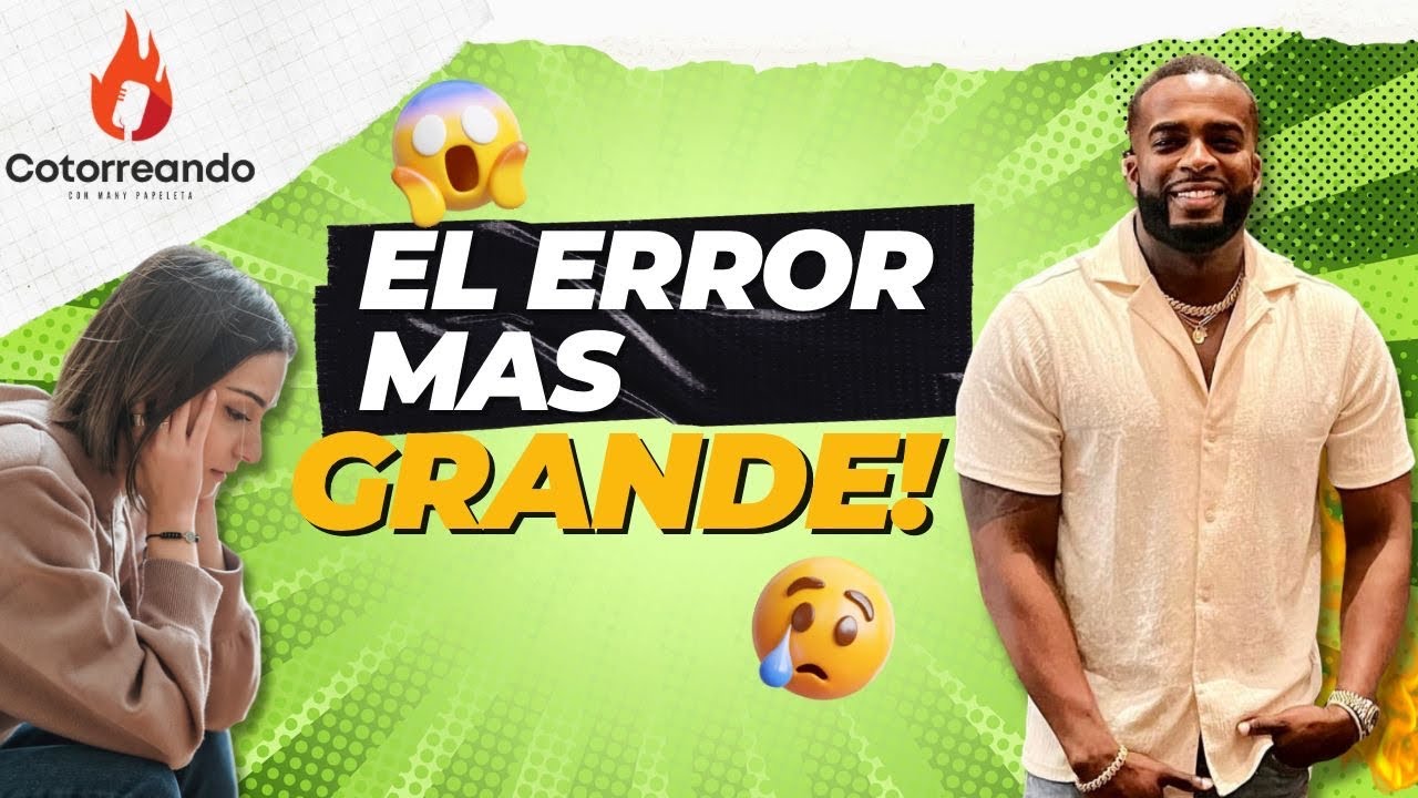 EL ERROR MAS GRANDE 😥