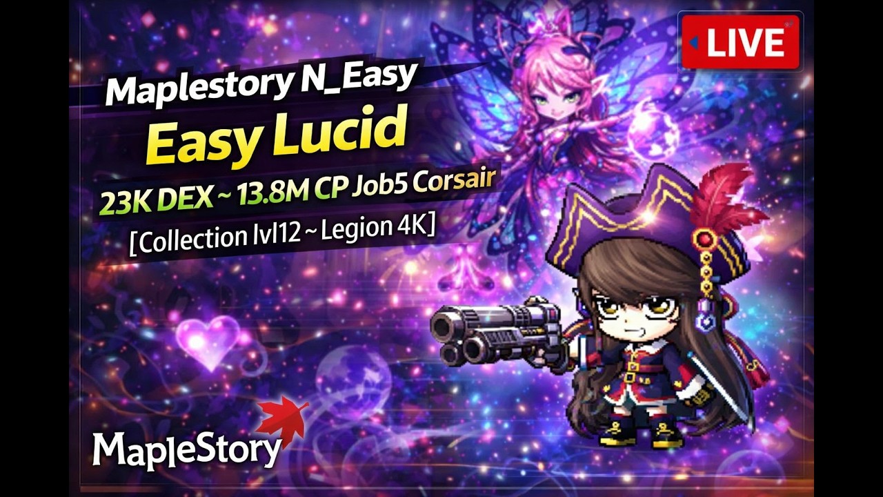 Maplestory N_Easy Lucid _23K Dex~13.8M CP Job5 Corsair_Collection lvl12_Legion 4K