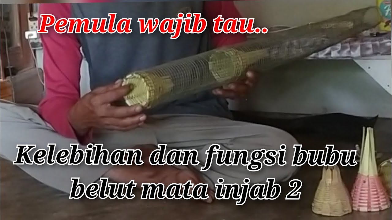 Penjelasan cara kerja bubu belut mata injab 2 dan kelebihan nya