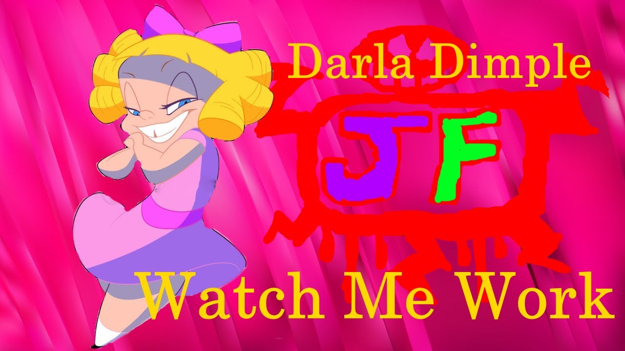 Cats Don't Dance: Darla Dimple Tribute - Watch Me Work