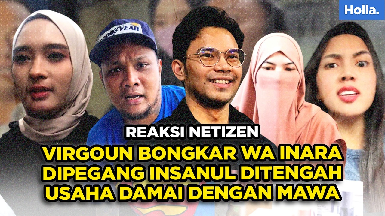 REAKSI NETIZEN VIRGOUN BONGKAR WA INARA DIPEGANG INSANUL FAHMI DITENGAH USAHA DAMAI DENGAN MAWA