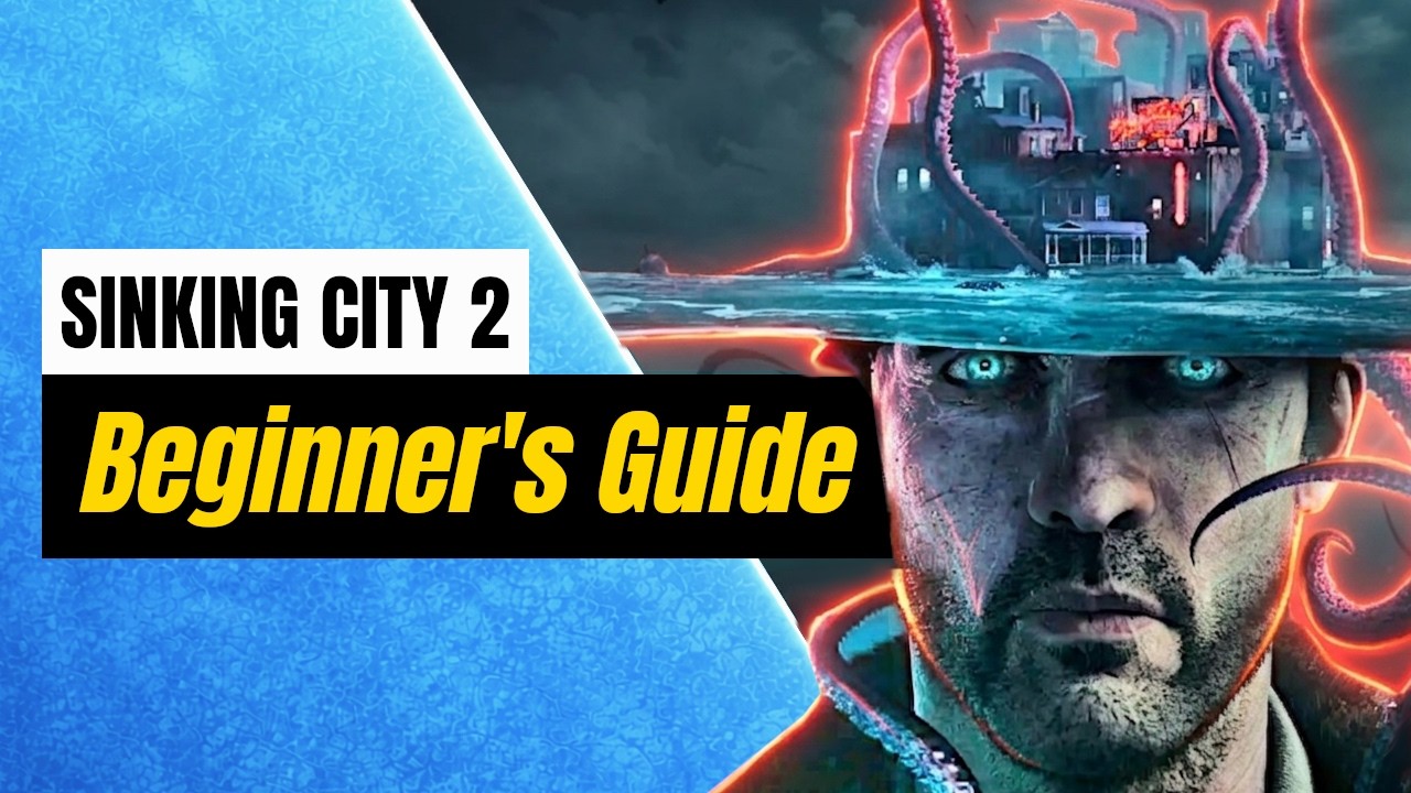 The Sinking City 2 Beginner's Guide &mdash; 10 Things I Wish I Knew Before Starting