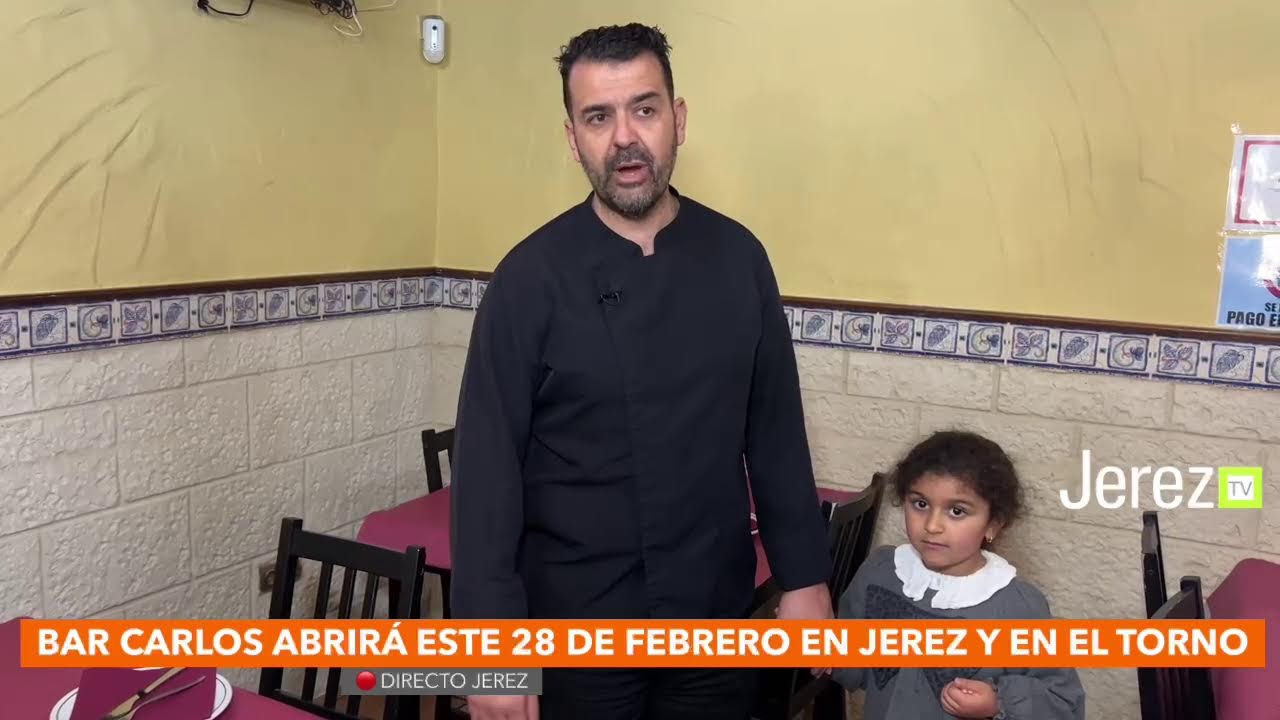 JEREZ TV 🔴 DIRECTO | BAR CARLOS ABRE ESTE DÍA 28 DE FEBRERO EN JEREZ Y EN EL TORNO