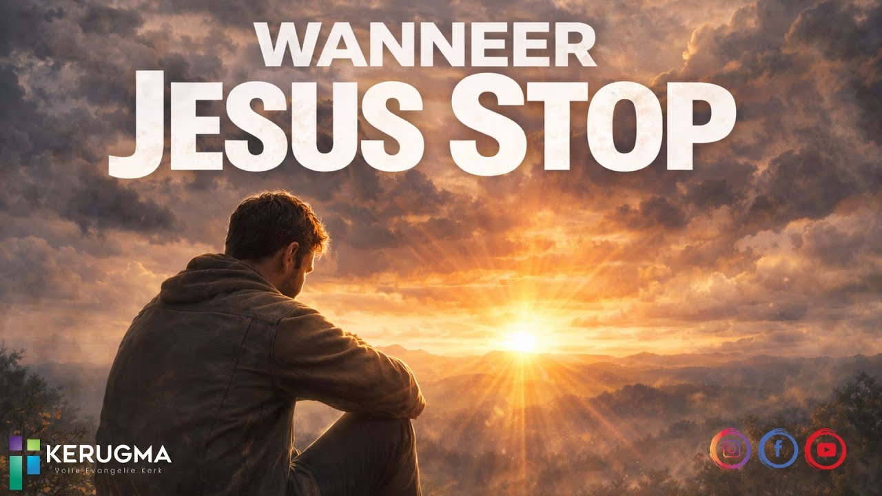 WANNEER JESUS STOP