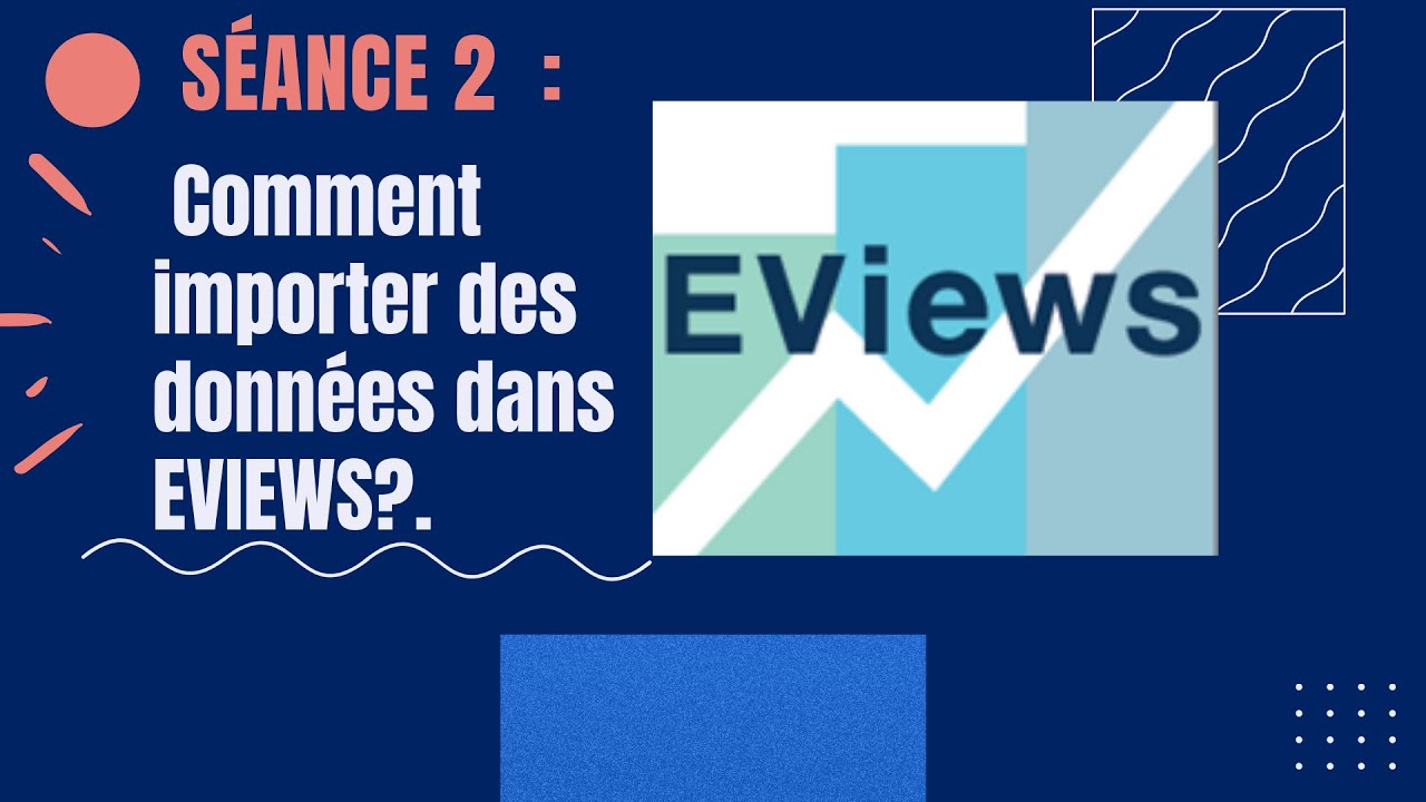 Séance 2 : Comment importer facilement des données dans le logiciel Eviews?
