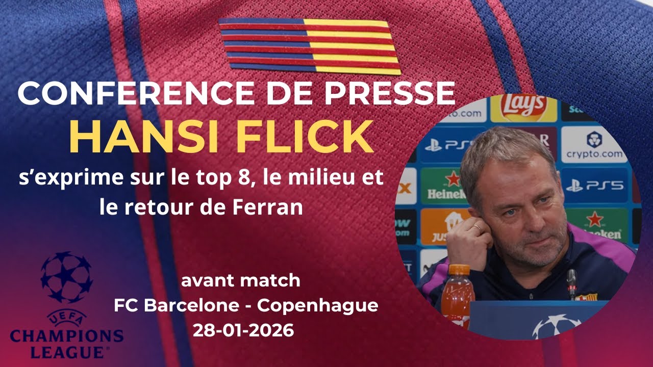 Conférence de presse Hansi Flick avant Barça – Copenhague (LDC)