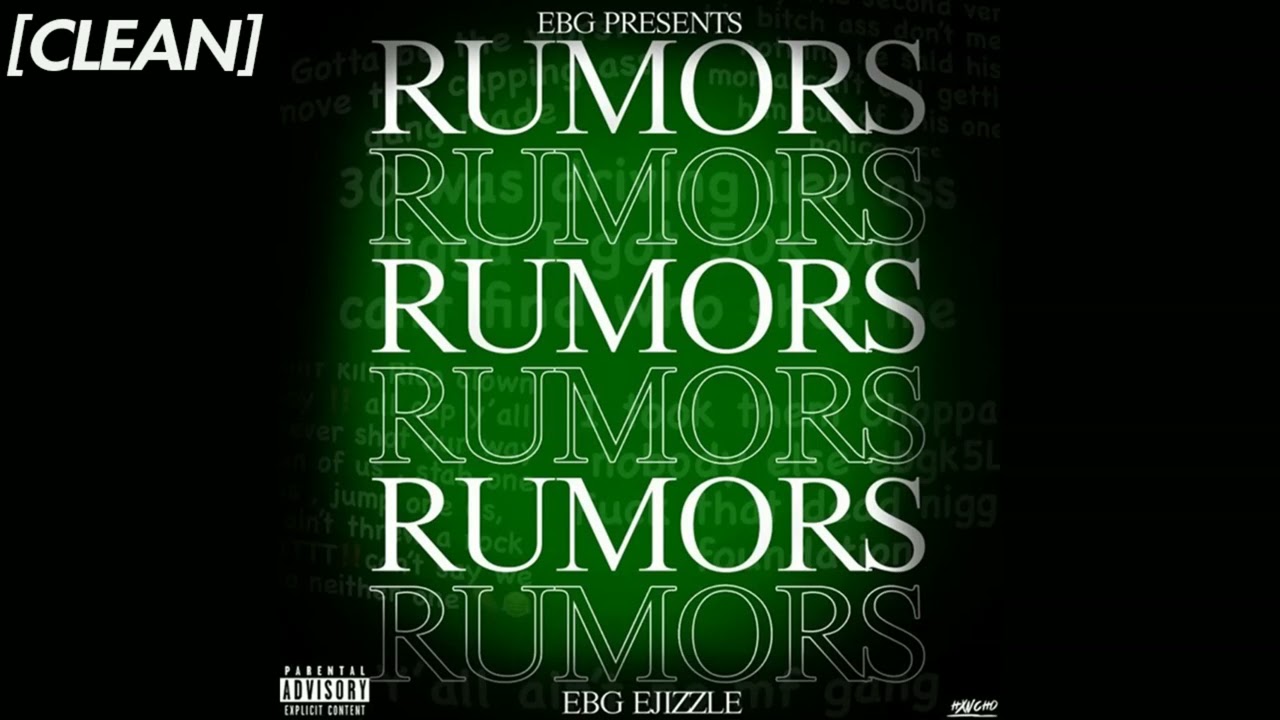 [CLEAN] EBG EJizzle - Rumors