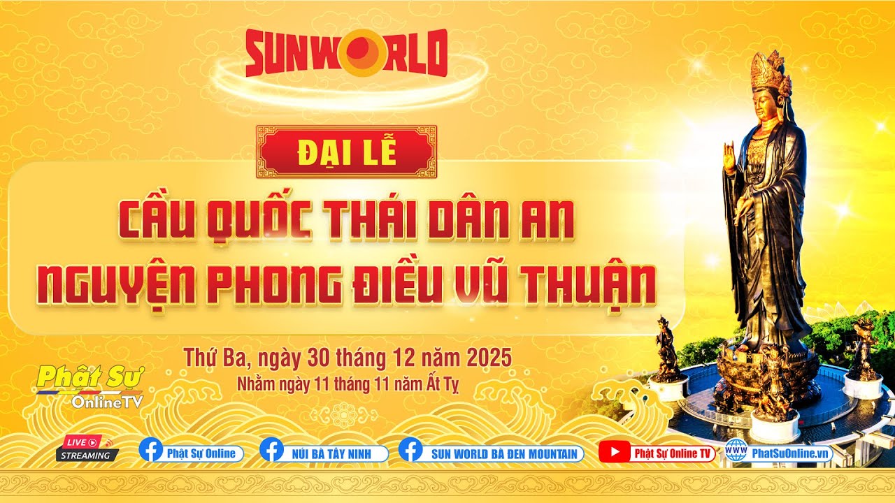 🔴Trực tiếp: Đại lễ cầu nguyện Quốc Thái Dân An - Nguyện Phong Điều Vũ Thuận tại đỉnh Núi Bà Tây Ninh