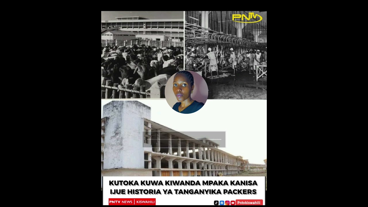 IJUE HISTORIA YA JINA KAWE, TANGANYIKA PACKERS-DAR ES SALAAM MPAKA KUWA KANISA LA MWAMPOSA