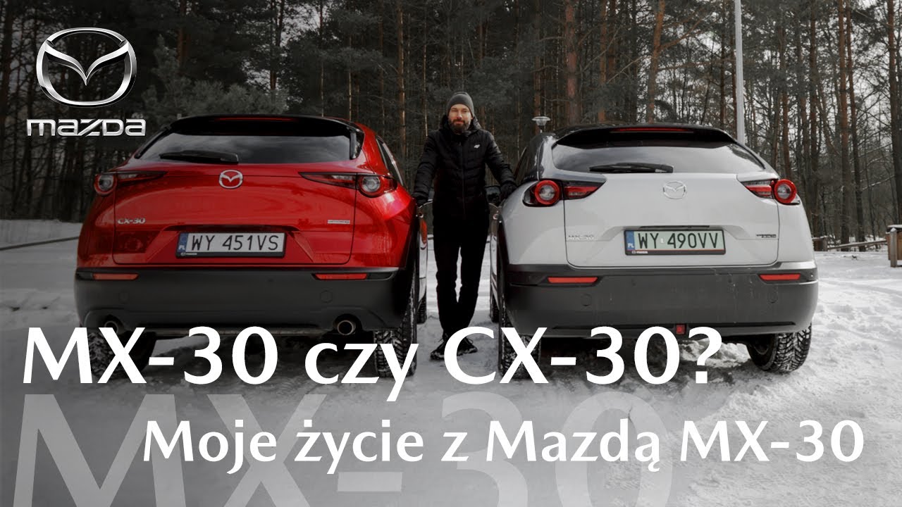 Moje życie z Mazdą MX-30 | MX-30 czy CX-30?
