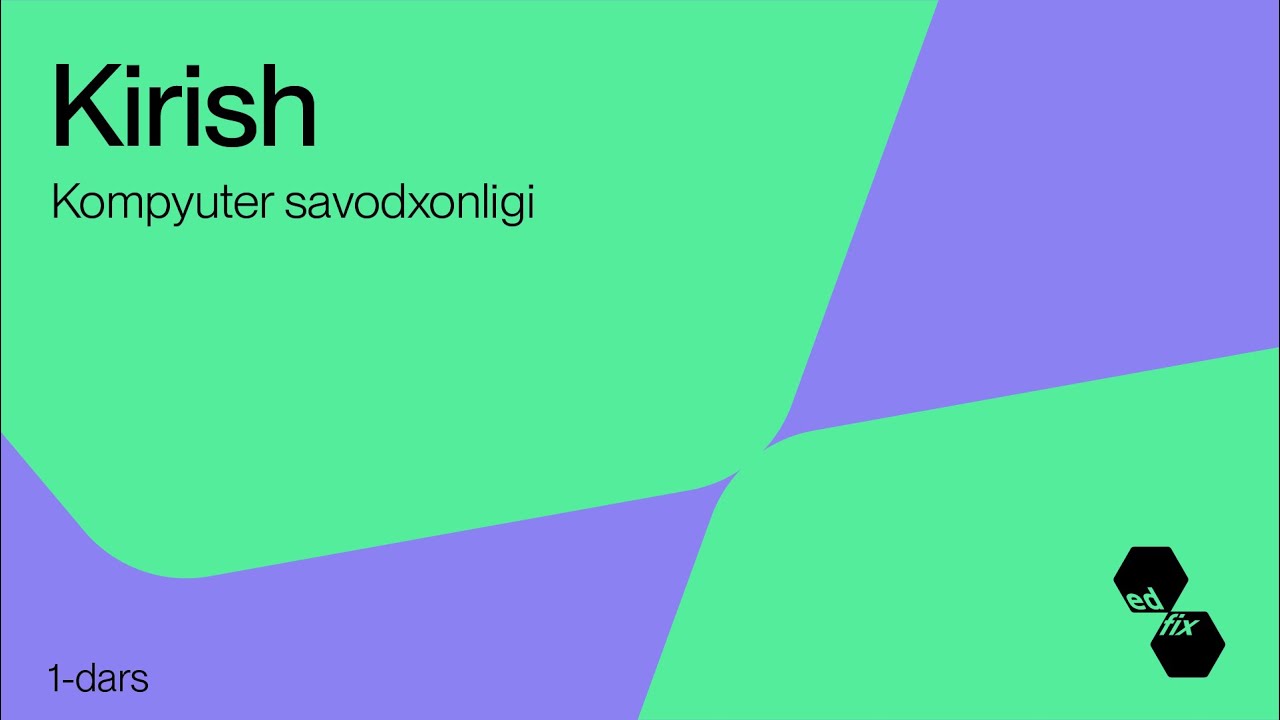1- dars. Kirish | Kompyuter savodxonligi