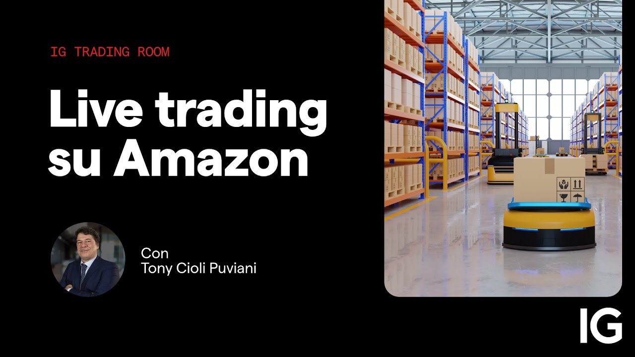 Live trading su Amazon | IG Trading Room del 30.10.2023 con Tony Cioli Puviani