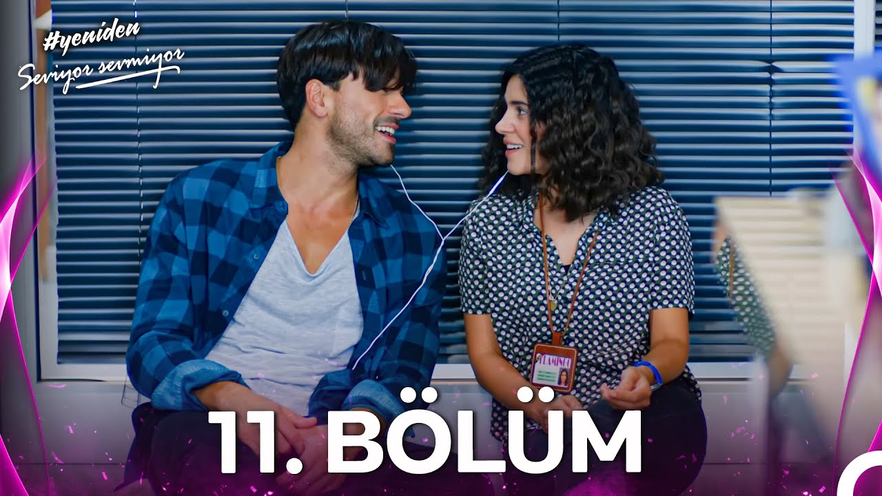 #YENİDEN Seviyor Sevmiyor 11. Bölüm