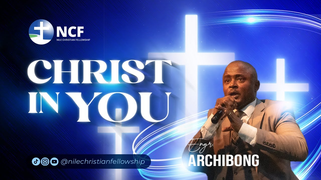 CHRIST IN YOU || ENGR. ARCHIBONG