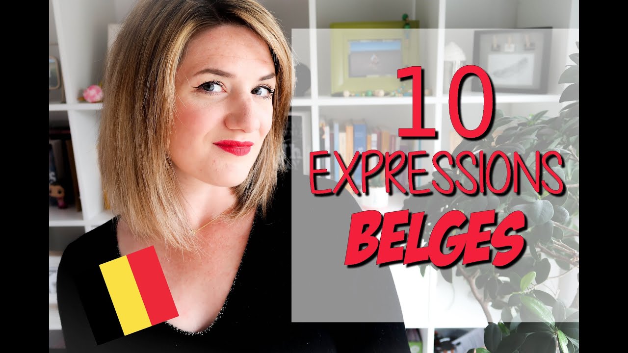 10 EXPRESSIONS BELGES QUI VONT VOUS FAIRE RIRE - 3