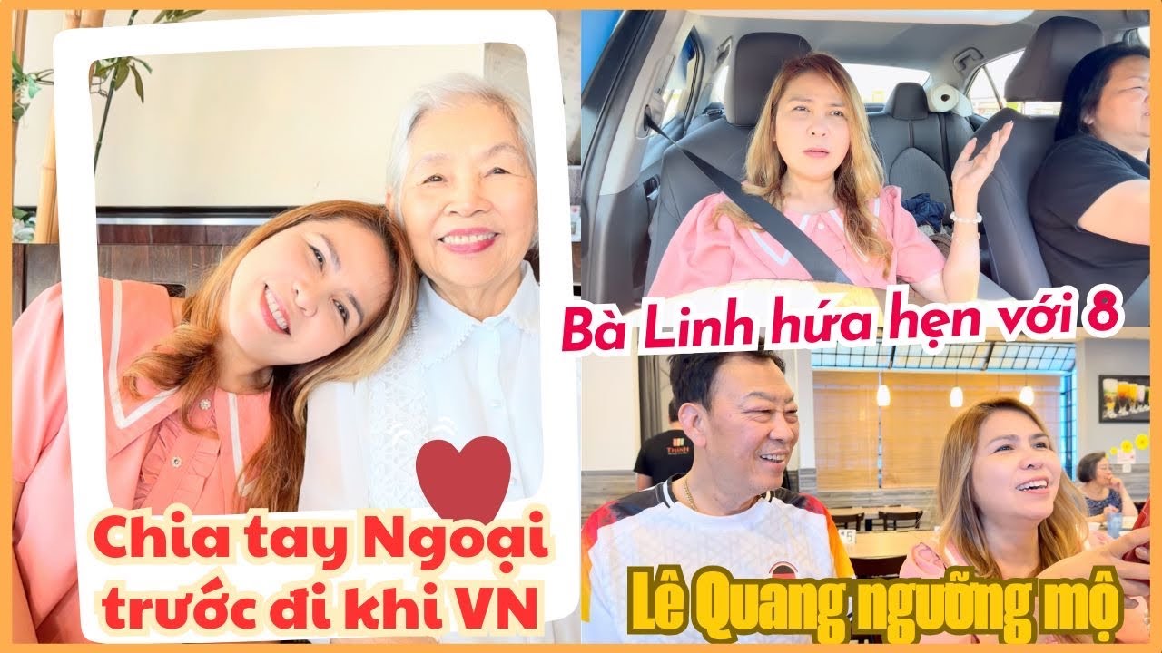 Bà Linh hứa hẹn đủ điều với 8 trong chuyến đi VN - Lê Quang khen lấy khen để bà 8 vì vụ này