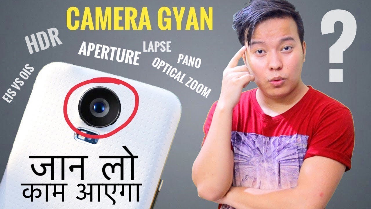 Smartphone Camera Gyan : HDR , Aperture , Digital Zoom Vs Optical Zoom , EIS Vs OIS & More ?