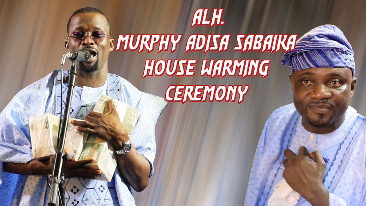 ALH MURPHY ADISA SABAİKA'S HOUSE WARMING CEREMONY