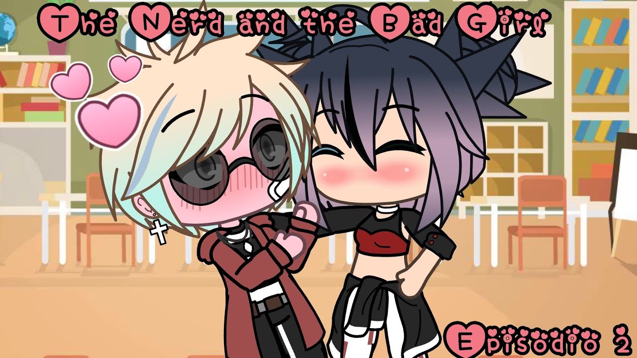 Gacha Life ITA - The Nerd and the Bad Girl Episodio 2