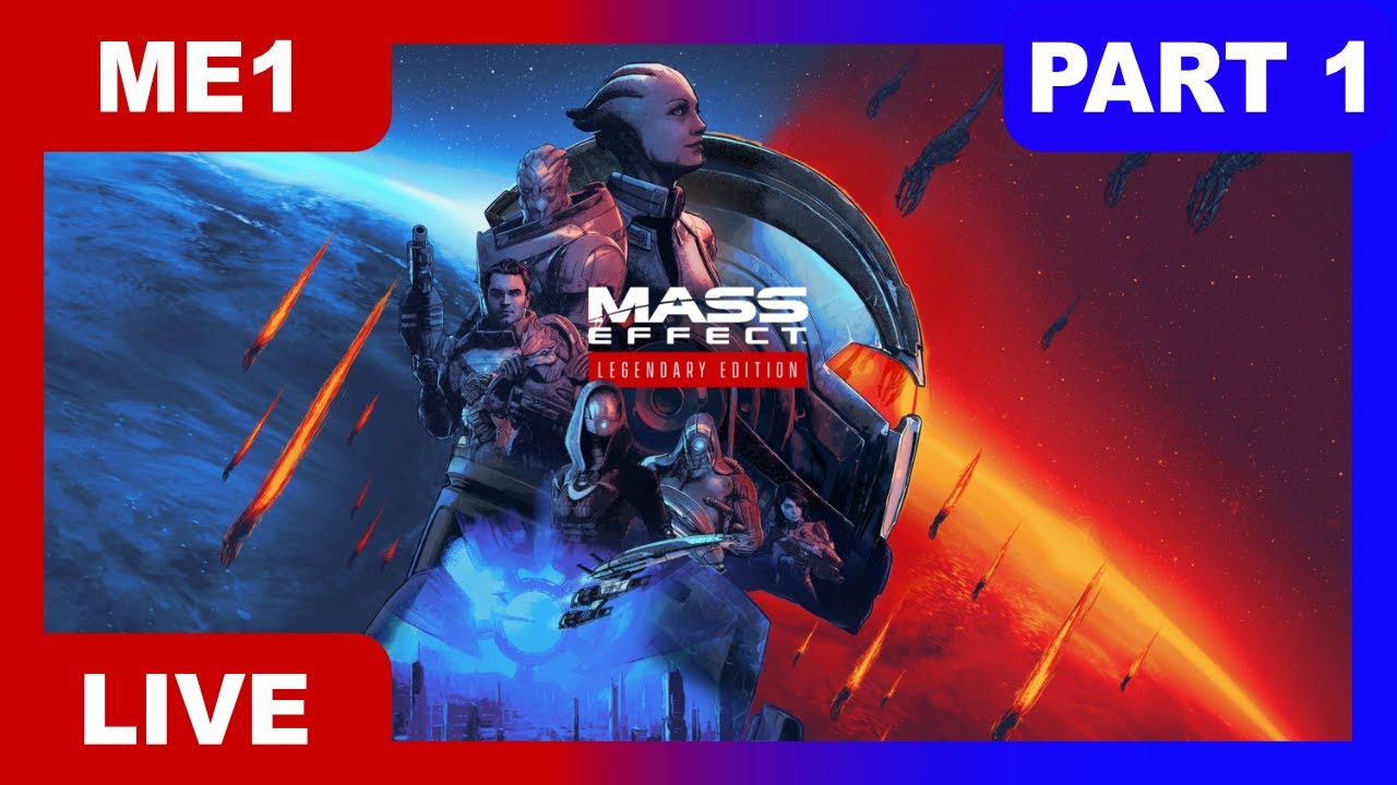 🔴LIVE - MASS EFFECT 1: LEGENDARY EDITION - PART 1
