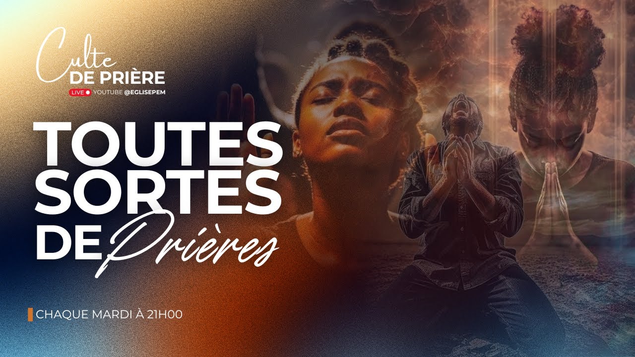 TOUTES SORTES DE PRIÈRES | PRIONS ENSEMBLE MINISTRIES