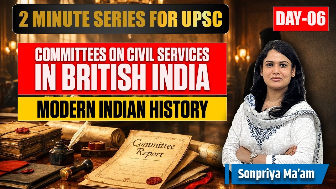 Must Know Committees/Commissions on Civil Services in British India | Modern History for UPSC 2026