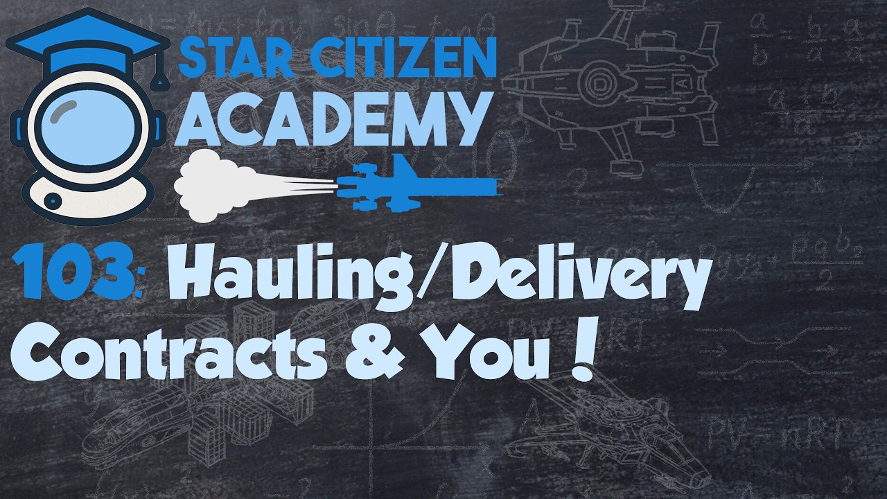 Star Citizen Academy Class 103: Cargo Hauling and Delivery Contracts