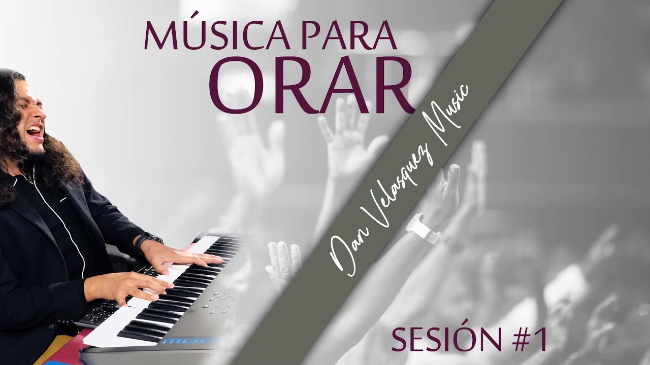 Música para orar sesión #1 - Dan Velasquez