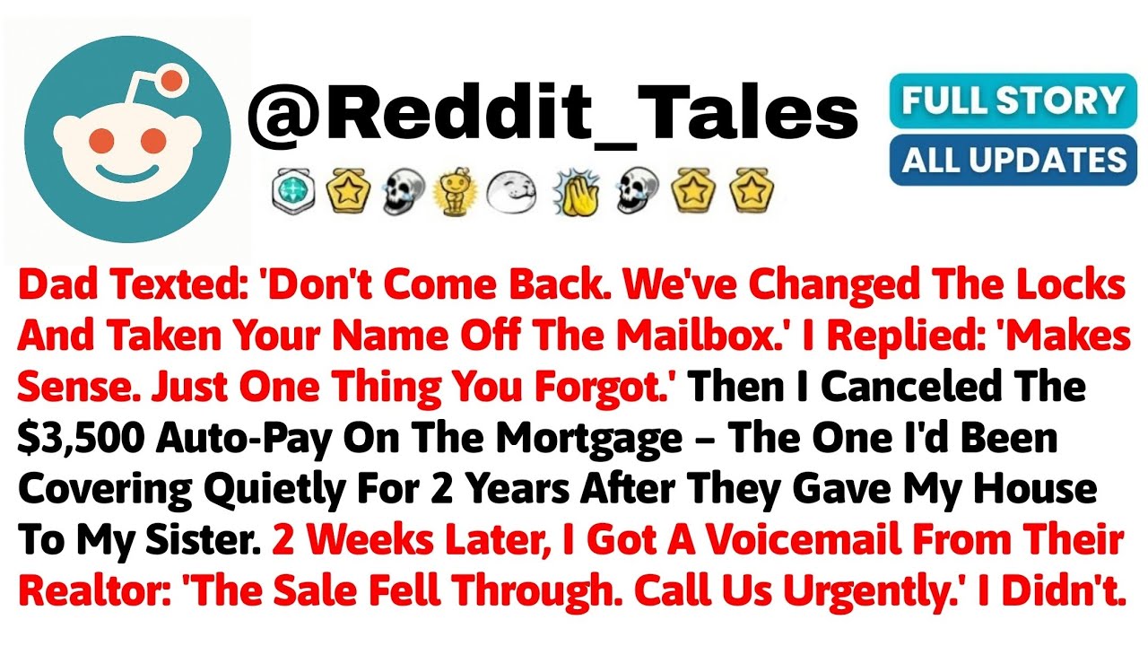 Dad Texted: 'Don't Come Back. We've Changed The Locks And Taken Your Name Off The Mailbox.' I Replie