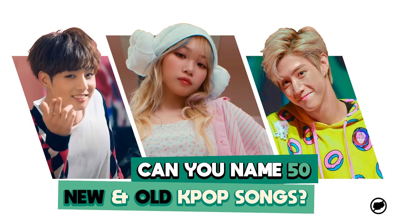 CAN YOU NAME THESE 50 NEW & OLD KPOP SONGS?