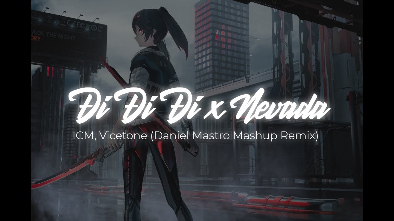 [Nightcore] Đi Đi Đi x Nevada - ICM, Vicetone (Daniel Mastro Mashup Remix) (Lyrics) | NotRickyy_