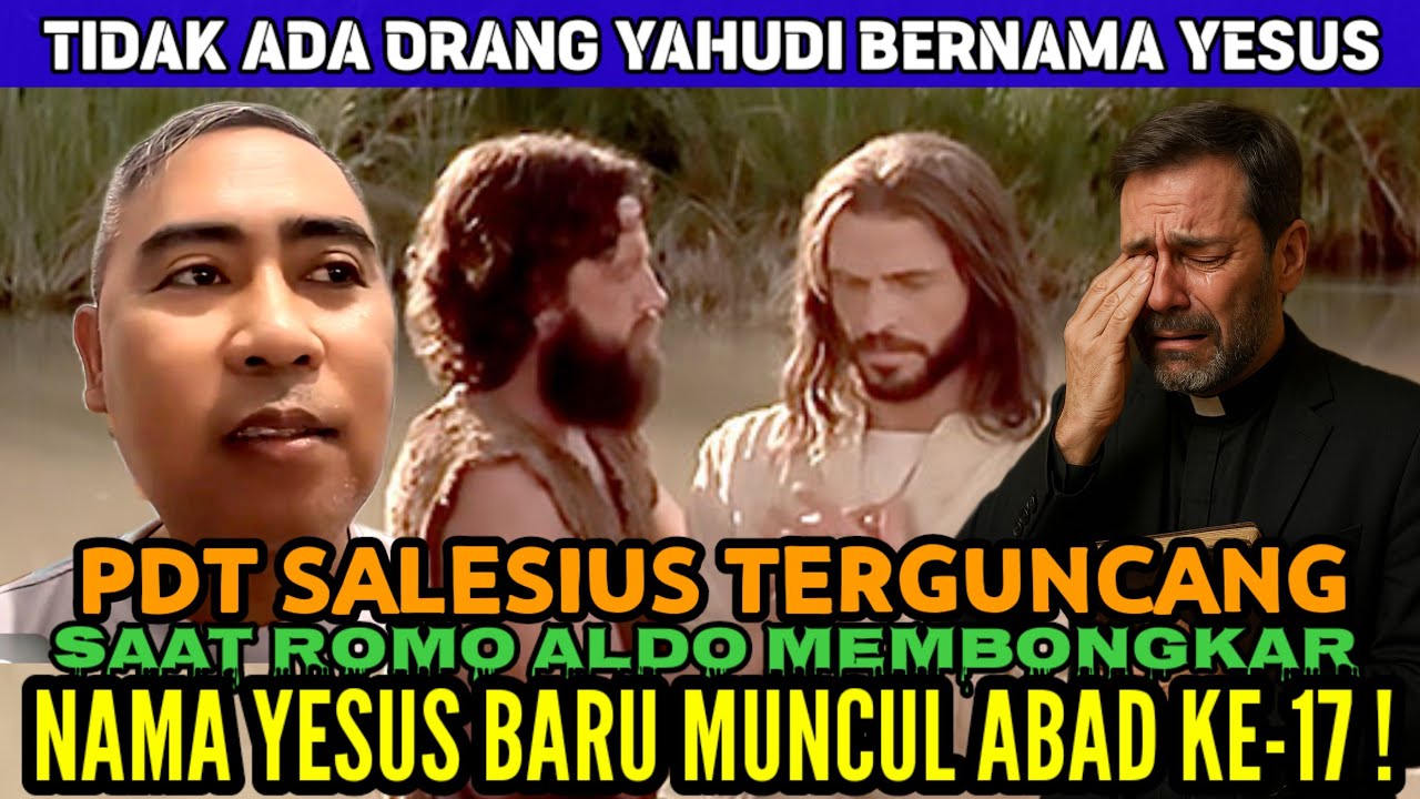 PDT TERGUNCANG SAAT ROMO ALDO M MEMBONGKAR: NAMA YESUS BARU MUNCUL ABAD 17