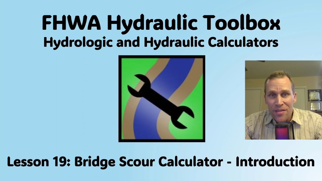 FHWA Hydraulic Toolbox Lesson 19 - Bridge Scour Calculator - Introduction