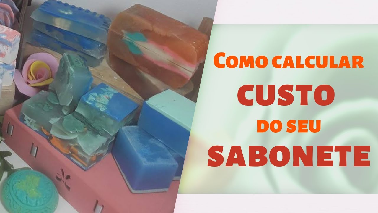 Como calcular o custo de sabonete artesanal