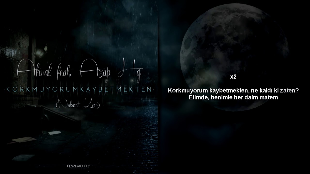 Azap HG Ft. Ahval - Korkmuyorum Kaybetmekten (Nakarat Kero)