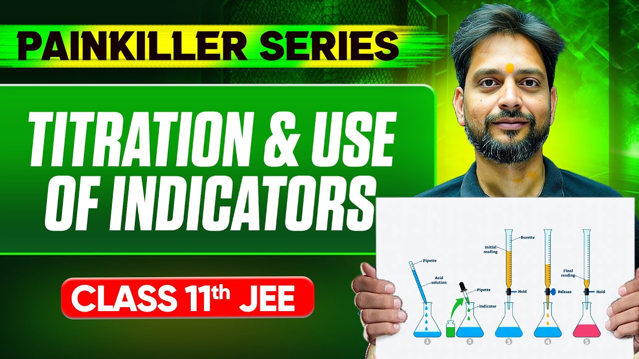 TITRATION & USE OF INDICATORS || Basic to Advanced || Class 11th JEE