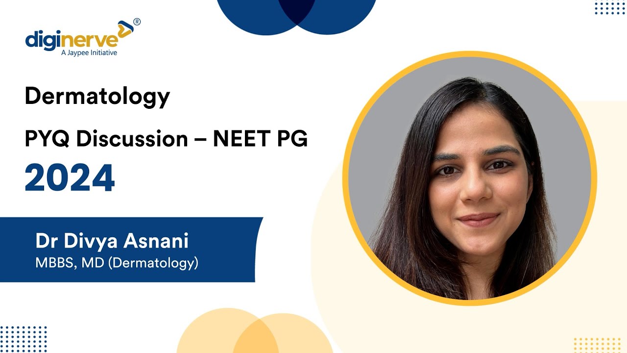 Dermatology PYQ Discussion NEET PG 2024 | Dr Divya Asnani