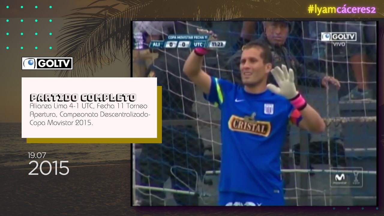 Alianza Lima 4-1 UTC. F11 Torneo Apertura C.D.-C.M. 2015. Part. Completo Emitido el 19 de Julio 2015