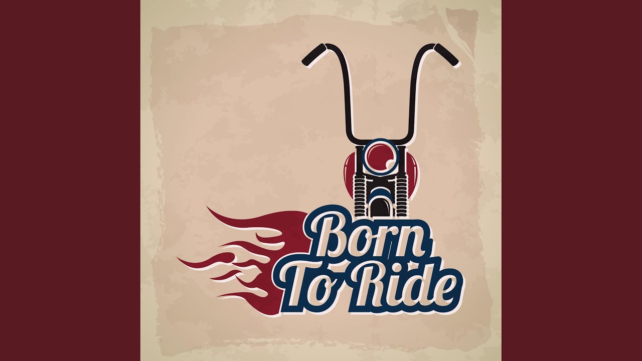 Born to Ride