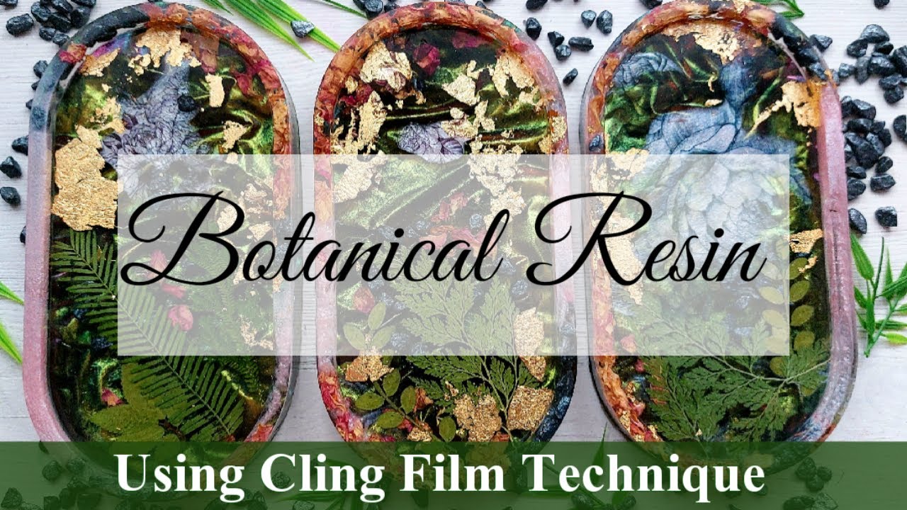 Botanical Resin Trinket Trays using the **CLING FILM TECHNIQUE**
