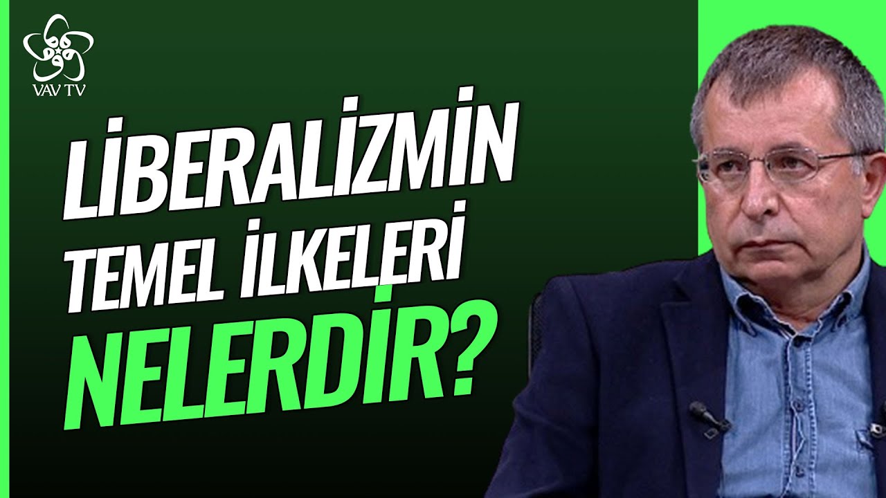 Liberalizmin Temel İlkeleri Nelerdir? | Prof. Dr. Tahsin Görgün Vav TV