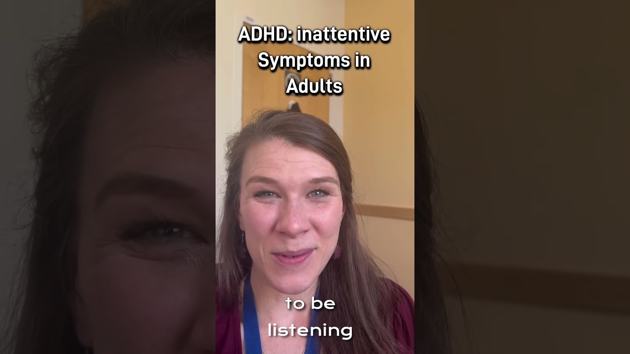 ADHD: inattentive symptoms in adults - part 1