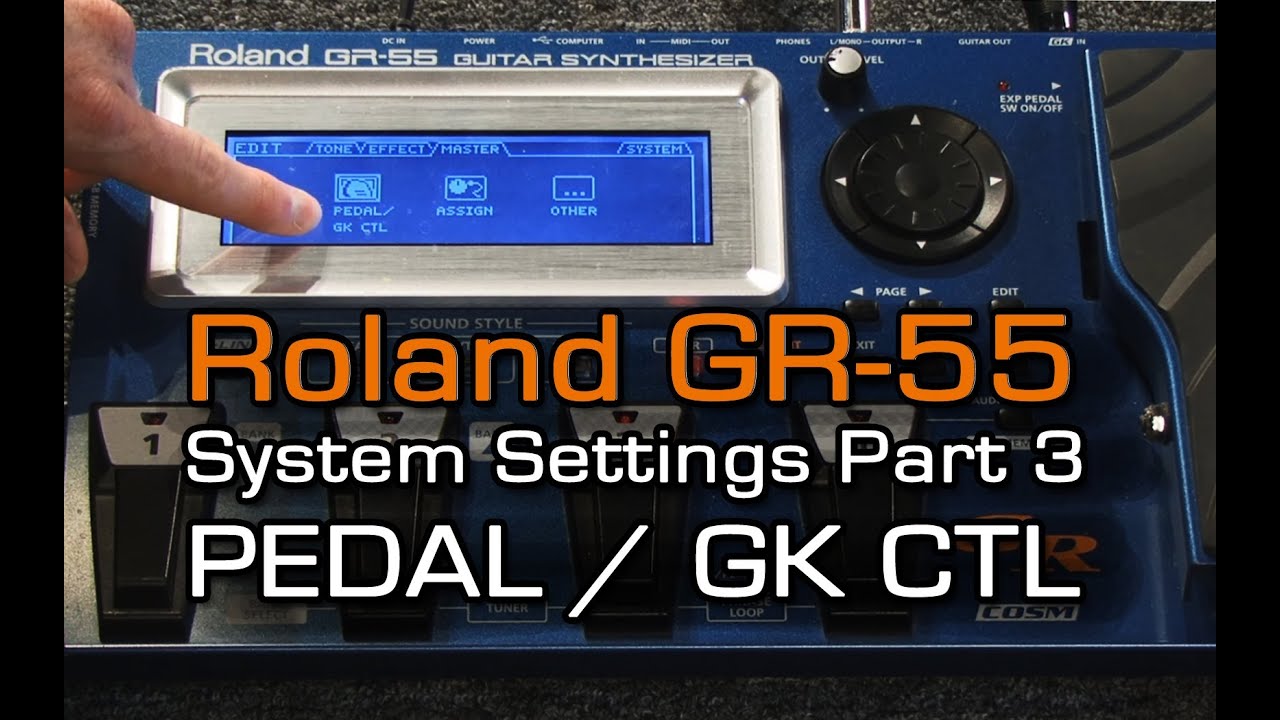 Системные настройки GR-55 Часть 3 из 4 PEDAL / GK CTL