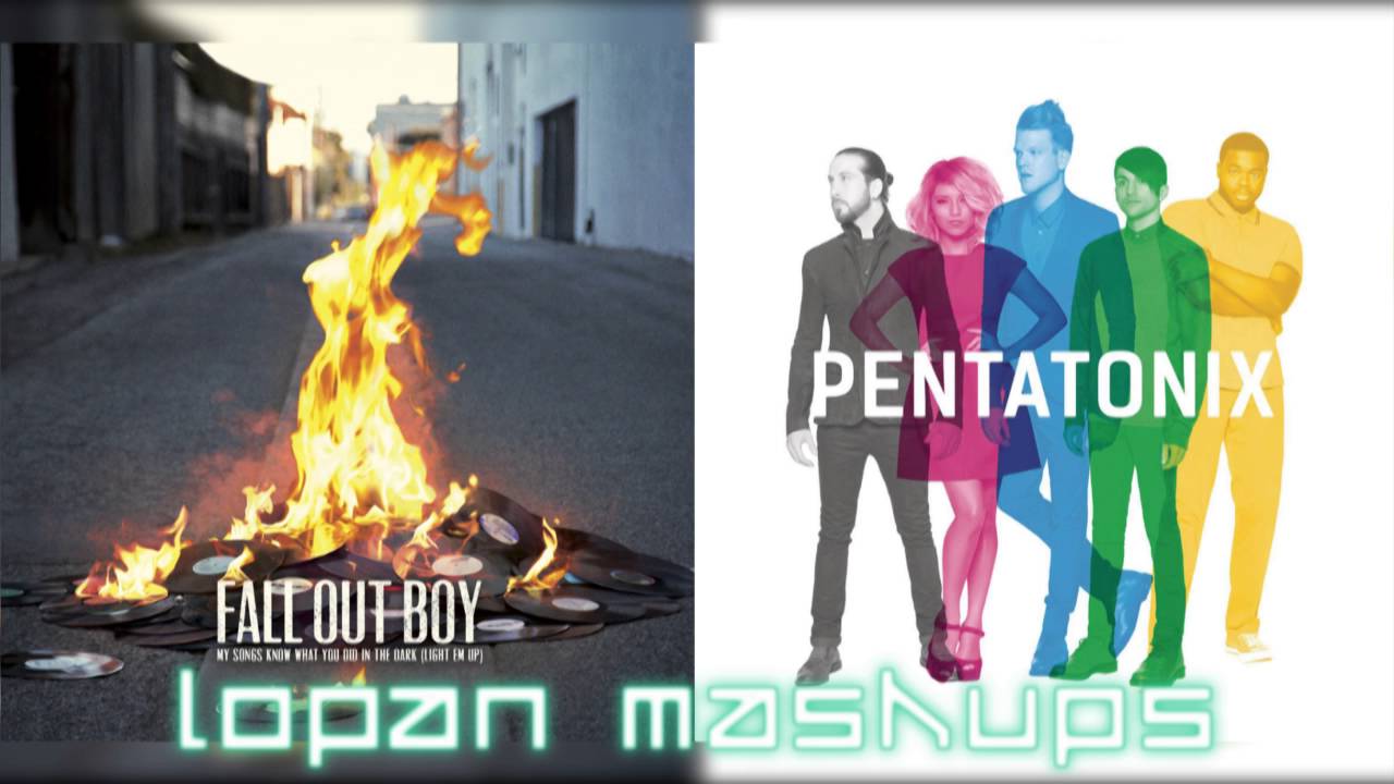Sing Songs - Fall Out Boy vs. Pentatonix (Mashup)