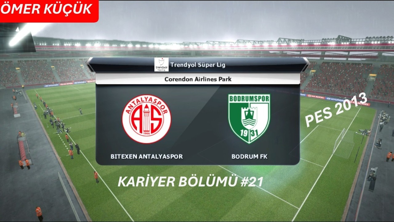 PES 2013 KARİYER BÖLÜMÜ #21