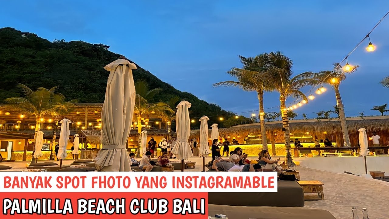 PALMILLA BEACH CLUB BALI || Tempat Hangout Yang Menarik Di Tepi Pantai